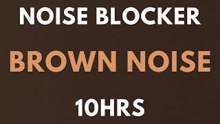 BROWN NOISE 10 HOURS - NOISE BLOCKER for Sleep, Study, Tinnitus , insomnia. Soft