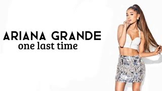 Ariana Grande - One Last Time (Lyrics)