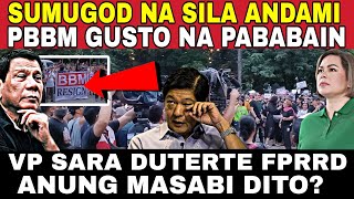 HALA SUMUGOD ANDAMI PBBM GUSTO NA PABABAIN!! VP SARA DUTERTE FPRRD ANUNG MASABI DITO?