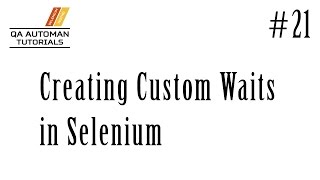 Selenium Tutorial: Creating Custom Waits | Tutorial #21