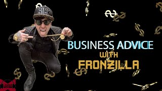 Business Advice with Fronzilla