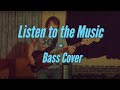 Listen to the Music - The Doobie Brothers (Bass Cover)