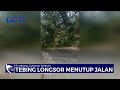 Detik-Detik Tebing Longsor Putus Akses Jalan di Enrekang - SIP 04/05