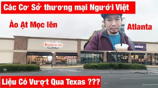 Atlanta. Người Việt Ào Ạt Kéo Về Mở Chợ,Nhà Hàng,Cà Phê (liệu có ổn không? #224