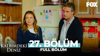 Kalbimdeki Deniz 27. Bölüm