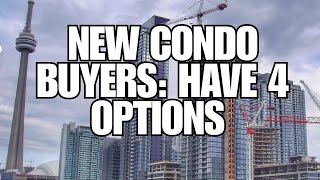 2025 GTA Pre-Construction Condo Buyer Options Explained | What To Do Now