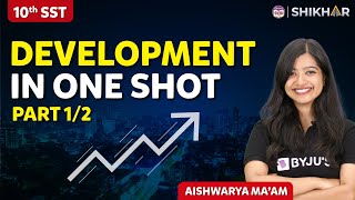 Development : In One Shot (Part 1/2) Class 10 Economics Chapter 1 | Grade 10 | SHIKAR 2024 |