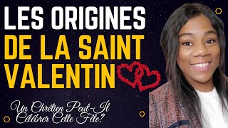 Un Chrétien peut-il Célébrer la Saint Valentin? Les Origines de la Saint Valentin