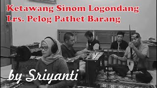 Ketawang Sinom Logondang Laras Pelog Pathet Barang by Sriyanti