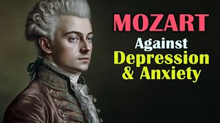 Mozart Healing Music Relaxing Music Therapy - Anti Depression Music - Anxiety Relief Music Sleep