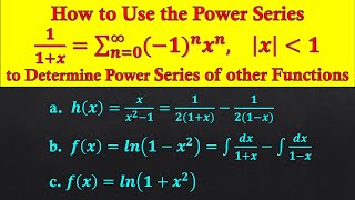 How to Use a Known Power Series to Determine Power Series of Other Functions - Part 1