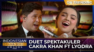 Cakra Khan Feat Lyodra Seluruh Cinta INDONESIAN DRAMA SERIES AWARDS