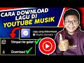 Cara Download Lagu Di Youtube Musik - YT Music