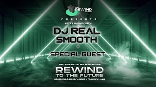 Rewind To The Future After Hours: DJ Real Smooth + Special Guests (2AM to Sun Rise)