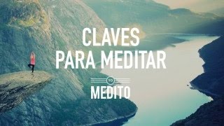 Aprende a meditar (5/9): Claves para meditar