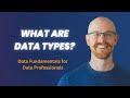 What are Data Types? | Data Fundamentals for Beginners