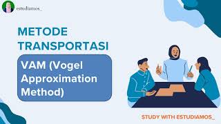 METODE TRANSPORTASI VAM (Vogel Approximation Method)