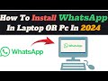 how to install whatsapp in laptop or pc in 2024|pc men WhatsApp kese install keren (New Setting)