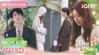 💔He Suye gets rejected… spending his birthday alone?🎂😢| The Best Thing | iQIYI Malaysia