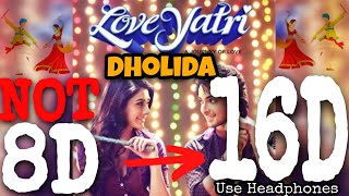 DHOLIDA : Loveyatri | 16D Audio | Aayush Sharma | Virtual 3D Audio, 8d Song