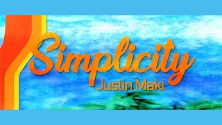 Simplicity: Justin Maki - Official Lyric Video