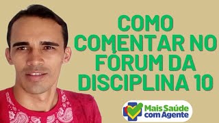 Como comentar no FÓRUM da disciplina 10 | Mais Saúde com Agente