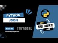 Python JSON Tutorial | JSON Handling in Python | Python Full Course for Beginners Part 30