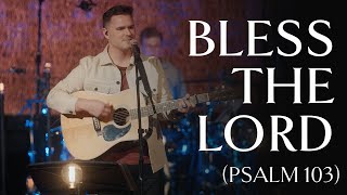 Bless the Lord, O My Soul (Psalm 103) • Official Video
