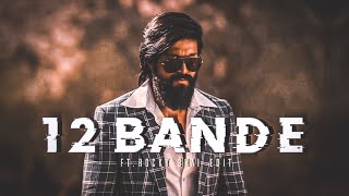 12 Bande x Rocky Bhai Edit || Kgf Chapter 2 || Yash Edit