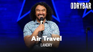 The Trouble With Air Travel. Landry