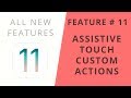 iOS 11 Features | Assistive Touch Custom Actions | Feature #11 iOS 11 Features | Assistive Touch Custom Actions | Feature #11