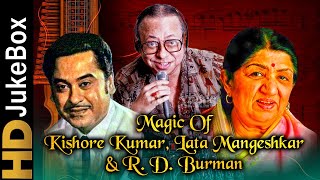Magic Of Kishore Kumar, Lata Mangeshkar & R. D. Burman | किशोर, लता, आर. डी. बर्मन के सुपरहिट गाने