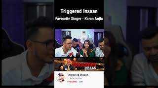 @Triggered Insaan favorite singer is karan aujla #triggeredinsaan #shorts #karanaujla