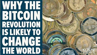 The Bitcoin Revolution and Why It's Likely to Change the World