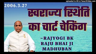 2006.3.27 स्वराज्य स्थिति का चार्ट चेकिंग:- आदरणीय भ्राता राजू भाई जी, मुरली, मधुबन