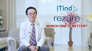 WHICH IS BETTER  iTIND OR REZUM?