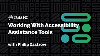 Working with Accessibility Assistance Tools
