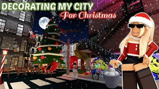 DECORATING MY CITY FOR CHRISTMAS IN BLOXBURG | roblox