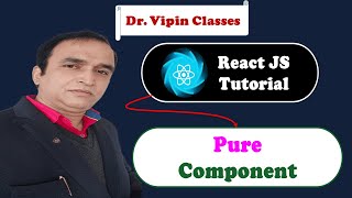 React Tutorial #35 React Pure Component for Render Optimization | Dr Vipin Classes
