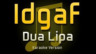 Dua Lipa - IDGAF (Karaoke)