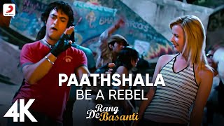 Paathshaala - Best 4K Video | Rang De Basanti |@ARRahman |Aamir Khan | Siddharth | Naresh Iyer