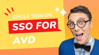 Configuring Single Sign on for Azure Virtual Desktop