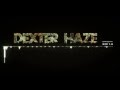 DEXTER HAZE/MIX/RAPIDEMIA