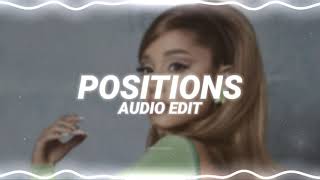 positions - ariana grande [edit audio]