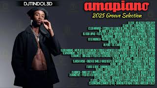 AMAPIANO 2025 MIXTAPE | GROOVE SELECTION  | DJTINDOL3D | SCOTTS MAPHUMA | LEEMCKRAZY | FOCALISTIC