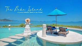 The Naka Island , A Luxury Collection Resort \u0026 Spa Phuket พูลวิลล่าสุดหรู จังหวัดภูเก็ต