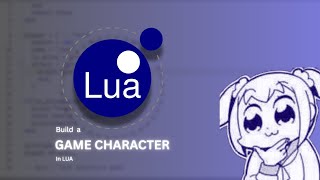 Lua Tutorial for Beginners: Creating Your First Game Character