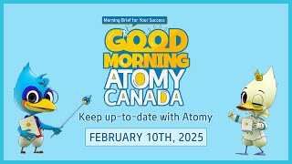 Good Morning Atomy Canada - FEBRUARY 2025 Series