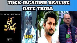 Tuck Jagadish Realise Date Troll | Telugu Trolls