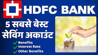 Top 5 Best HDFC Bank Savings Accounts in 2024 | HDFC Bank Savings Accounts Benefits, Interest Rates